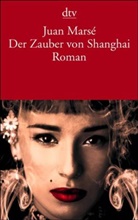 Juan Marsé - Der Zauber von Shanghai