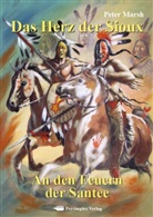 Peter Marsh - Das Herz der Sioux - Bd.4: Das Herz der Sioux - An den Feuern der Santee