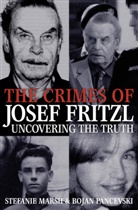Stefanie Marsh, Marsh Stefanie, Bojan Pancevski, Pancevski Bojan - The Crimes of Josef Fritzl