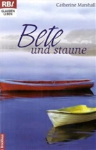Catherine Marshall - Bete und staune