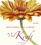 Ruth Martin - Viel Kraft