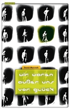 David Marusek, Hannes Riffel - Wir waren außer uns vor Glück
