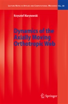 Krzysztof Marynowski - Dynamics of the Axially Moving Orthotropic Web