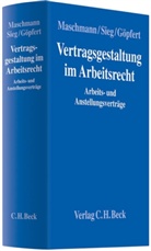Burkard Göpfert, Frank Maschmann, Rainer Sieg, Göpfert, Burkard Göpfert, Burkhard Göpfert... - Vertragsgestaltung im Arbeitsrecht