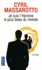 Cyril Massarotto - Je suis l'homme le plus beau du monde