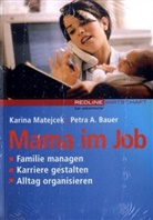 Petra A. Bauer, Matejcek, Karina Matejcek - Mama im Job