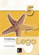 Attili Forte, Michae Kleine, Thomas u a Prill, Andreas Gilg, Michae Kleine, Michael Kleine... - Mathe.Logo, Ausgabe Bayern: 5. Schuljahr, Arbeitsheft