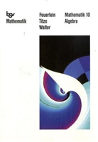 Mathematik, Ausgabe Bayern: 10. Schuljahr, Algebra