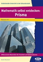 Kerstin Neumann - Mathematik selbst entdecken: Prisma