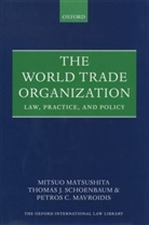 Mitsuo Matsushita, Petros C. Mavroidis, Thomas J. Schoenbaum - The World Trade Organization