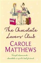 Carole Matthews - The Chocolate Lovers' Club