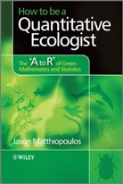 Matthiopoulos, J Matthiopoulos, Jason Matthiopoulos, Jason (Scottish Oceans Institute &amp; Matthiopoulos, Matthiopoulos Jason - How to Be a Quantitative Ecologist