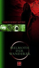 Charles R. Maturin, Charles Robert Maturn - Melmoth der Wanderer