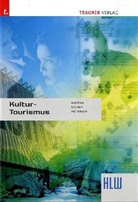 Michael Eigner, Alfred Heinrich, Christian Matzka - Kultur-Tourismus HLW