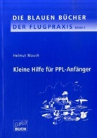 Helmut Mauch - Kleine Hilfe für PPL-Anfänger