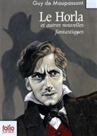 G. Maupassant, Guy de Maupassant - Le Horla : et autres nouvelles fantastiques