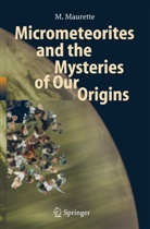 M Maurette, M. Maurette, Michel Maurette - Micrometeorites and the Mysteries of Our Origins