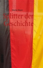 Martin Mayer - Splitter der Geschichte