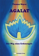 Thomas Mayer - AGALAT, Der Weg eines Erdenengels