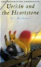 M I McAllister, M. I. Mcallister, M.I. McAllister, Margi I. McAllister - Urchin and the Heartstone