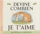 Anita Jeram, JERAM, Anita Jeram, JERAM ANITA / MCBRAT, JERAM PETIT CARTONNE, McBratne... - Devine combien je t'aime