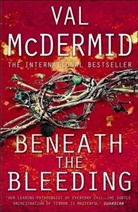 Val McDermid - Beneath the Bleeding