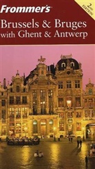 George McDonald - Frommer''s Brussels and Bruges With Ghent and Antwerp