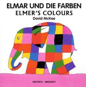David McKee - Elmar und die Farben, Deutsch-Englisch. Elmer's Colours