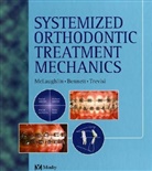 John Bennett, John C. Bennett, Richard McLaughlin, Richard P. McLaughlin, Richard McLauglin, Hugo Trevisi... - Systemized Orthodontic Treatment Mechanics