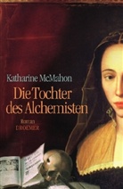 Katharine McMahon - Die Tochter des Alchemisten
