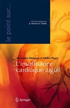 Alexandre Mebazaa, Didier Payen, Alexandre Mebazaa, Mebazaa A., MEBAZAA A/PAYEN, Didier Payen... - L'insuffisance cardiaque aiguë