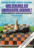 Edmar Mednis, Rudolf Teschner - Wie schlage ich überlegene Gegner?