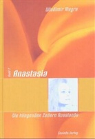 Wladimir Megre - Anastasia - Bd.2: Die klingenden Zedern Russlands