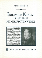 Arndt Mehring, Arndt Jubal Mehring - Friedrich Kuhlau im Spiegel seiner Flötenwerke