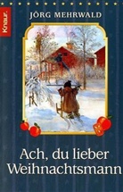 Jörg Mehrwald - Ach, du lieber Weihnachtsmann