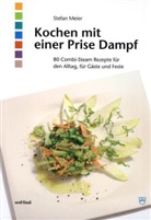 Stefan Meier - Kochen mit einer Prise Dampf, m. CD-ROM