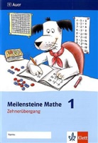 Meilensteine Mathematik - 1: Meilensteine Mathe 1/2. Zehnerübergang