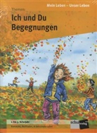 Autorenteam - Mein Leben - Unser Leben: Themen: Ich und Du - Begegnungen, m. CD-ROM