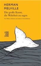 Herman Melville, /, Alexander Pechmann - Die große Kunst, die Wahrheit zu sagen