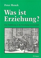 Peter Menck - Was ist Erziehung?