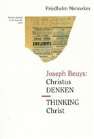 Friedhelm Mennekes - Joseph Beuys, Christus denken. Joseph Beuys, Thinking Christ
