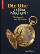 Klaus Menny - Die Uhr und ihre Mechanik
