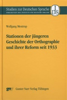 Wolfgang Mentrup - Stationen der jüngeren Geschichte der Orthographie und ihrer Reform seit 1933