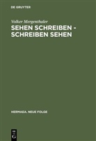 Volker Mergenthaler - Sehen schreiben, Schreiben sehen