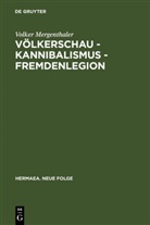Volker Mergenthaler - Völkerschau, Kannibalismus, Fremdenlegion