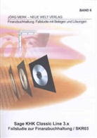 Jörg Merk - Sage KHK Classic Line 3.x - Fallstudie zur Finanzbuchhaltung/SKR03. Bd.6