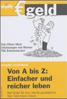 Oliver Mest, Werner Tiki Küstenmacher - Von A bis Z: Einfacher und reicher leben