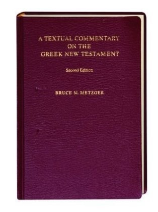 Bruce M Metzger, Bruce M. Metzger - A Textual Commentary on the Greek New Testament - A Companion Vol. to the United Bible Societies' Greek New Testament