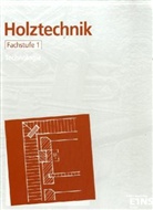 Konrad Metzger, Hans Stojetz, Josef Wittmann - Holztechnik - Technologie: Fachstufe 1