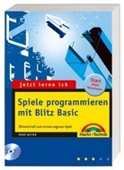 René Meyer - Jetzt lerne ich Spiele programmieren mit Blitz Basic, m. CD-ROM
